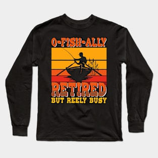 Retired Fisherman O-fish-ally - Retirement Fishing Long Sleeve T-Shirt